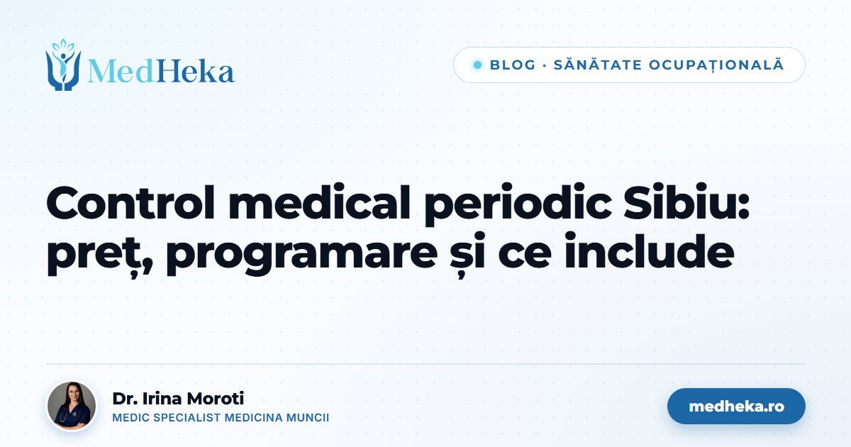 control-medical-periodic-sibiu-pret-programare-medheka.jpg