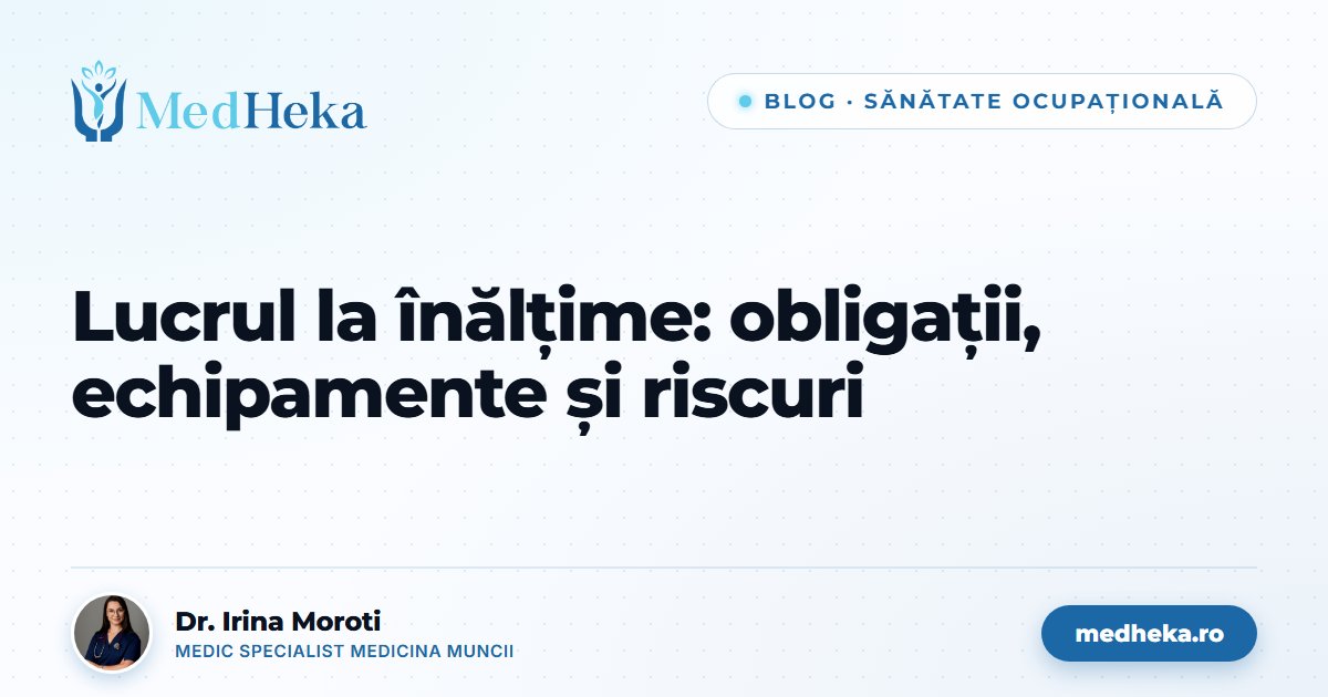 lucrul-la-inaltime-obligatii-riscuri-medheka.jpg
